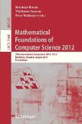 Mathematical foundations of computer science 2012: 37th International Symposium, MFCS 2012, Bratislava, Slovakia, August 27-31, 2012, Proceedings