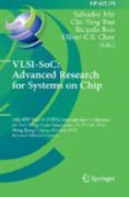 VLSI-SoC : the advanced research for systems on chip: 19th IFIP WG 10.5/IEEE International Conference on Very Large Scale Integration, VLSI-SoC 2011, Hong Kong, China, October 3-5, 2011, Revised Selected Papers