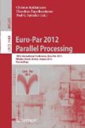 Euro-Par 2012 parallel processing: 18th International Conference, Euro-Par 2012, Rhodes Island, Greece, August 27-31, 2012. Proceedings