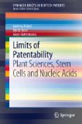 Limits of patentability: plant sciences, stem cells and nucleic acids