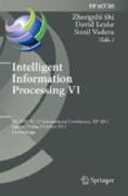 Intelligent information processing vi: 7th IFIP TC 12 International Conference, IIP 2012, Guilin, China, October 12-15, 2012, Proceedings