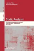 Static analysis: 19th International Symposium, SAS 2012, Deauville, France, September 11-13, 2012. Proceedings