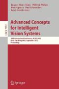 Advances in concepts for intelligent vision systems: 14th International Conference, ACIVS 2012, Brno, Czech Republic, September 4-7, 2012, proceedings