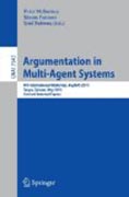 Argumentation in multi-agent systems: 8th International Workshop, ARGMAS 2011, Taipei, Taiwan, May 2011, Revised Selected Papers
