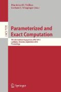 Parameterized and exact computation: 7th International Symposium, IPEC 2012, Ljubljana, Slovenia, September 12-14, 2012. Proceedings
