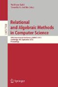 Relational and algebraic methods in computer science: 13th International Conference, RAMiCS 2012, Cambridge, United Kingdom, September 17-21, 2012, Proceedings
