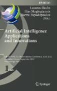 Artificial intelligence applications and innovations: 8th IFIP WG 12.5 International Conference, AIAI 2012, Halkidiki, Greece, September 27-30, 2012, Proceedings, part I