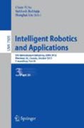 Intelligent robotics and applications: 5th International Conference, ICIRA 2012, Montreal, Canada, October 3-5, 2012, Proceedings, part III