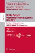 On the move to meaningful internet systems : OTM 2012: Confederated International Conferences : CoopIS, DOA-SVI, and ODBASE 2012, Rome, Italy, September 10-14, 2012. Proceedings, part II