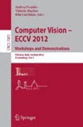 Computer vision -- ECCV 2012 : workshops and demonstrations: Florence, Italy, October 7-13, 2012, Proceedings, part I