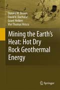 Mining the Earths Heat: Hot Dry Rock Geothermal Energy