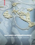 Natures intermédiaires: les paysages de Michel Desvigne