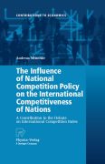 The influence of national competition policy on the international competitiveness of nations: a contribution to the debate on international competition rules