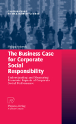 The business case for corporate social responsibility: Understanding and Measuring Economic Impacts of Corporate Social Performance