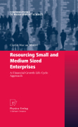 Resourcing small and medium sized enterprises: a financial growth life cycle approach