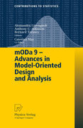 mODA 9 : advances in model-oriented design and analysis: Proceedings of the 9th International Workshop in Model-Oriented Design and Analysis Held in Bertinoro, Italy, June 14-19, 2010