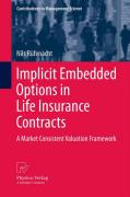 Implicit embedded options in life insurance contracts: a market consistent valuation framework