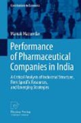 Performance of pharmaceutical companies in India: a critical analysis of industrial structure, firm specific resources, and emerging strategies