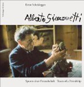 Alberto Giacometti - Traces of a Friendship