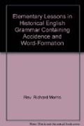 Elementary lessons in historical english grammar containing accidence and word-formation