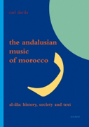 The Andalusian Music of Morocco: Al-Ala: History, Society and Text
