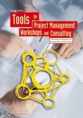 Tools for project management, workshops and consulting: a must-have compendium of essential tools and techniques