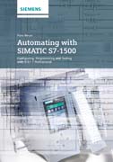 Automating with SIMATIC S7-1500: Configuring, Programming, Motion Control and Security inside TIA Portal