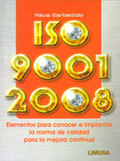 ISO 9001:2008: elementos para conocer e implantar la norma de calidad para mejora continua