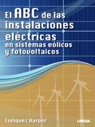 El ABC de las instalaciones eléctricas en sistemas eólicos y fotovoltáicos