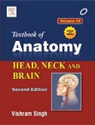 Textbook of Anatomy (Regional and Clinical) Head, Neck, and Brain; Volume III