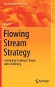 Flowing stream strategy: leveraging strategic change with continuity