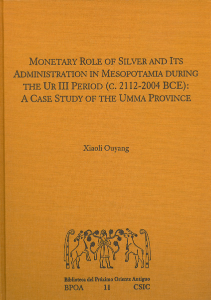 Monetary role of silver and its administration in Mesopotamia during the Ur III period (c. 2112-2004 BCE): A case study