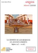 La gestión de los residuos en Augusta Emerita: siglos I a.C. - VII d.C.