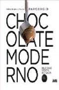 Chocolate moderno: deliciosas recetas que salen