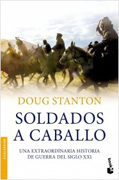 Soldados a caballo: una extraordinaria historia de guerra del siglo XXI