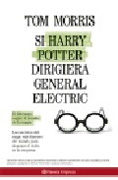 Si Harry Potter dirigiera Geneal Electric: los secretos del mago más famoso del mundo para alcanzar el éxito en la empresa