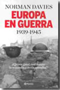 Europa en Guerra 1939-1945: quién ganó realmente la Segunda Guerra Mundial?