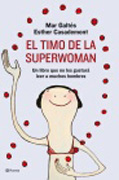 El timo de la superwoman: un libro que no les gustará leer a muchos hombres