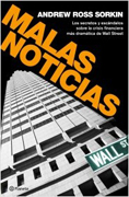 Malas noticias: los secretos y escándalos de la crisis financiera más dramática de Wall Sreet