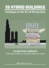 50 Hybrid buildings: Catálogo sobre el arte de mezclar usos