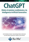 ChatGPT: Obtén el máximo rendimiento a la Inteligencía Artificial Generativa