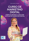 Curso de Marketing Digital: Cómo elaborar y ejecutar un plan de marketing digital