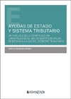 Ayudas de estado y sistema tributario: Un análisis de la construcción jurisprudencial del concepto de ayuda de estado a la luz del derecho tributario