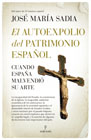 El autoexpolio del patrimonio español: Cuando España malvendió su arte