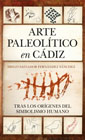 Arte paleolítico en Cádiz: Tras los orígenes del simbolismo humano