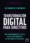 Transformación digital para directivos: una visión humanista y eficaz hacia la metamorfosis de los nuevos modelos de negocio