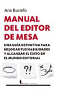 Manual del editor de mesa: Una guía definitiva para mejorar tus habilidades y alcanzar el éxito en el mundo editorial