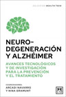 Neurodegeneración y alzhéimer: Avances tecnológicos y de investigación para la prevención y el tratamiento