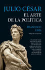 Julio César: El arte de la política