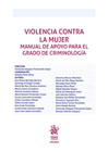 Violencia contra la mujer: Manual de apoyo para el grado de criminología